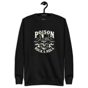 "POISON Rock and Roll" Unisex Premium Sweatshirt T-Shirt by LU JACKS®